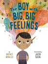 Cover image for The Boy with Big, Big Feelings